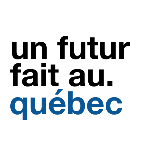 Un Futur Fait Au Québec™